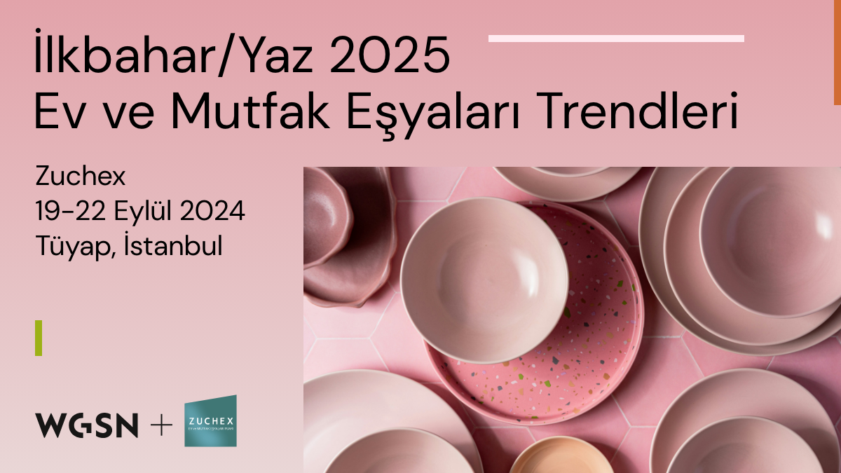 Zuchex, dünyanın bir numaralı trend belirleyicisi WGSN’e de ev sahipliği yapacak