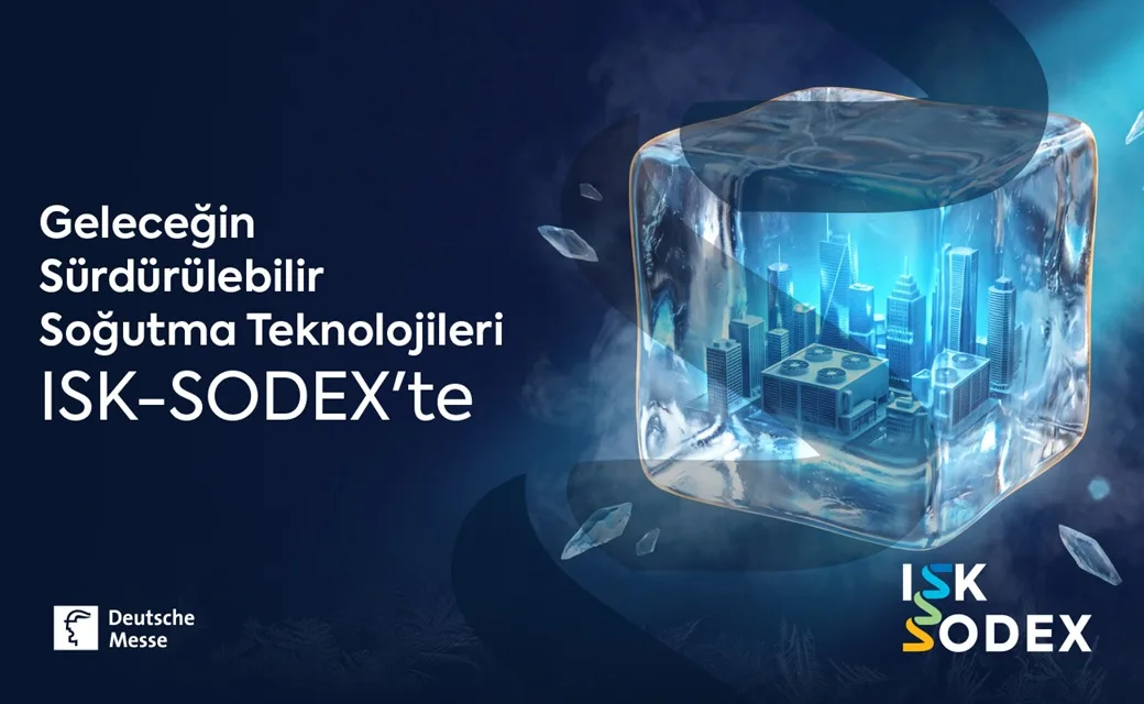 Sürdürülebilir soğutma teknolojileri ISK-SODEX’te buluşacak
