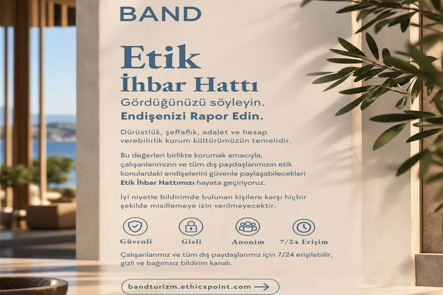 Band Turizm’den Çalışanlar ve Paydaşlar İçin 7/24 Etik İhbar Hattı