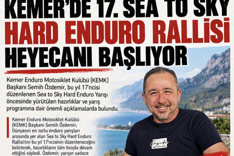 KEMER’DE 17. SEA TO SKY HARD ENDURO RALLİSİ HEYECANI BAŞLIYOR