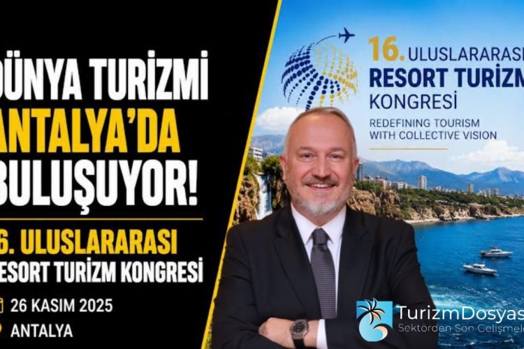 16. ULUSLARARASI RESORT TURİZM KONGRESİ İÇİN KAYITLAR AÇILDI