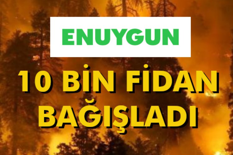 10 BİN FİDAN BAĞIŞLADI