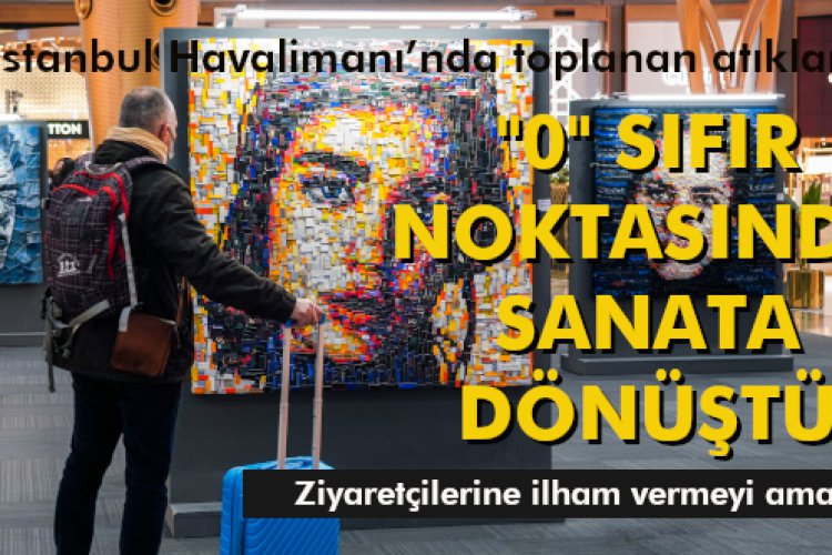 '0' SIFIR NOKTASINDA SANATA DÖNÜŞTÜ