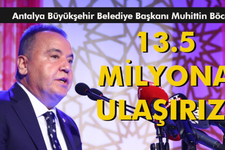 13.5 MİLYONA ULAŞIRIZ!