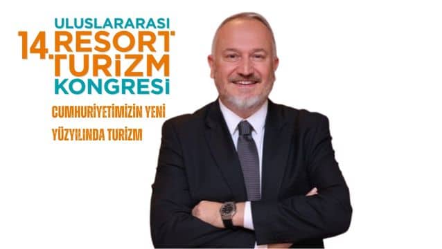 14. Uluslararası Resort Turizm Kongresi Antalya’da Başlıyor
