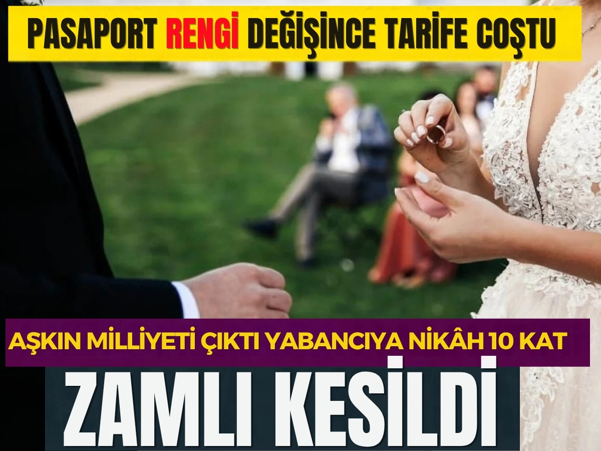 Pasaport var diye nikah 10 kat pahalı çıktı