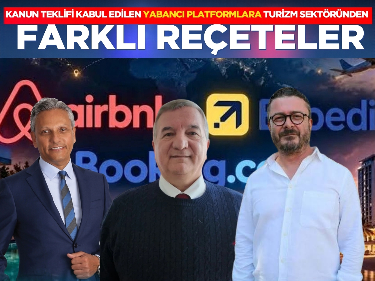 Yabancı platform düzenlemesi komisyondan geçti, turizm sektörü farklı talepler sıraladı
