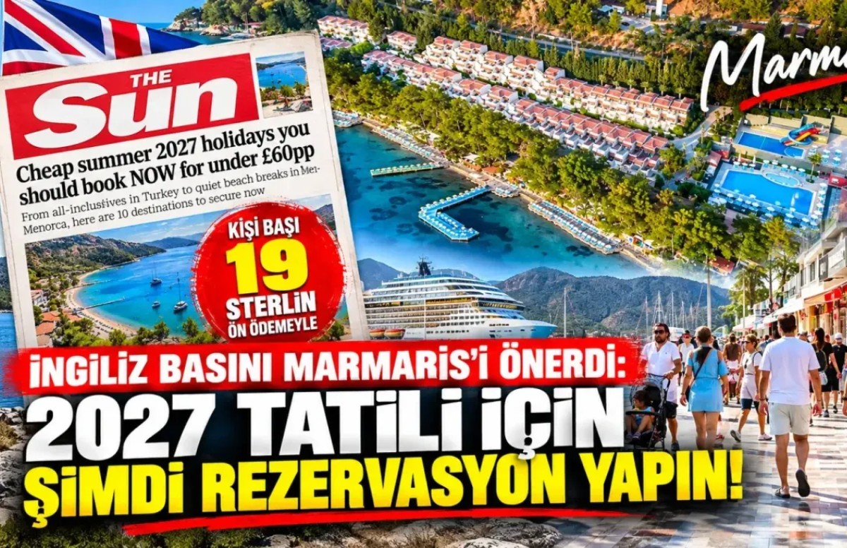 İngiliz basınından 2027 için Marmaris çağrısı: Fiyatlar artmadan rezervasyon yaptırın!
