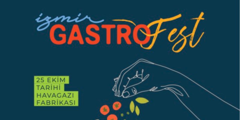 İzmir GastroFest 9’uncu Kez Gastronomi Ve Kültür Dünyasını Buluşturuyor