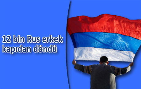 16 - 60 yaş aralığındaki Rus erkeklerin bu ülkeye girişi yasaklandı