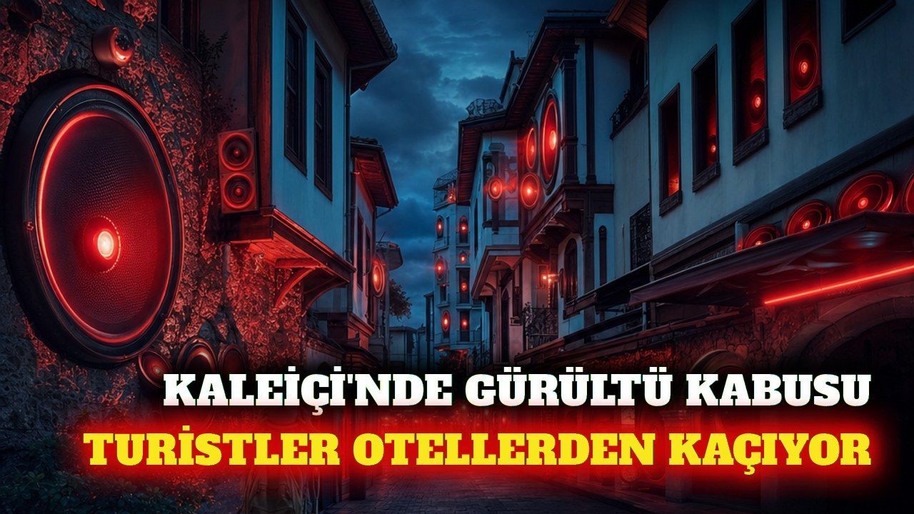 Kaleiçi'nde yüksek ses turistlerin otel tercihini değiştirdi