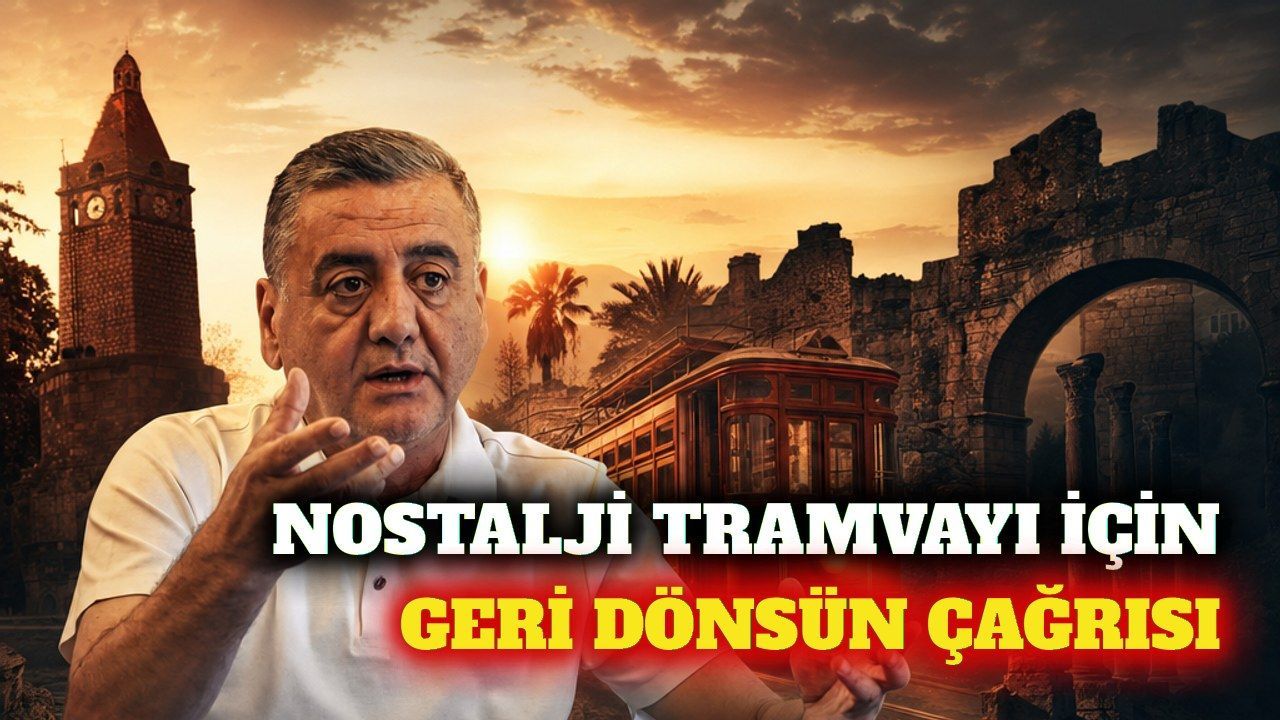 Antalya'da Nostalji Tramvayı için geri dönüş çağrısı