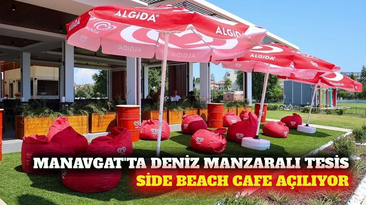 Manavgat'ta yeni sosyal tesis: Side Beach Cafe açılıyor