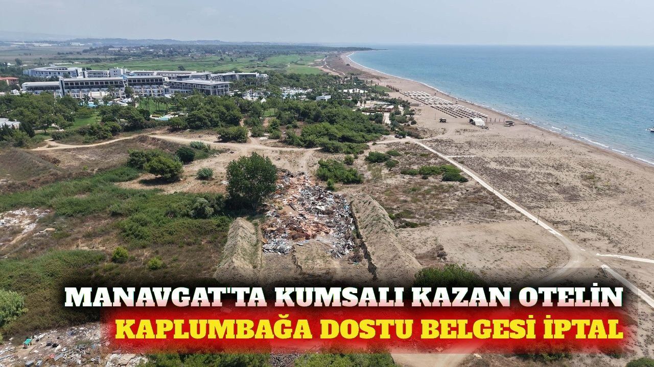 Manavgat'ta kumsalı kazan otelin sertifikası iptal edildi