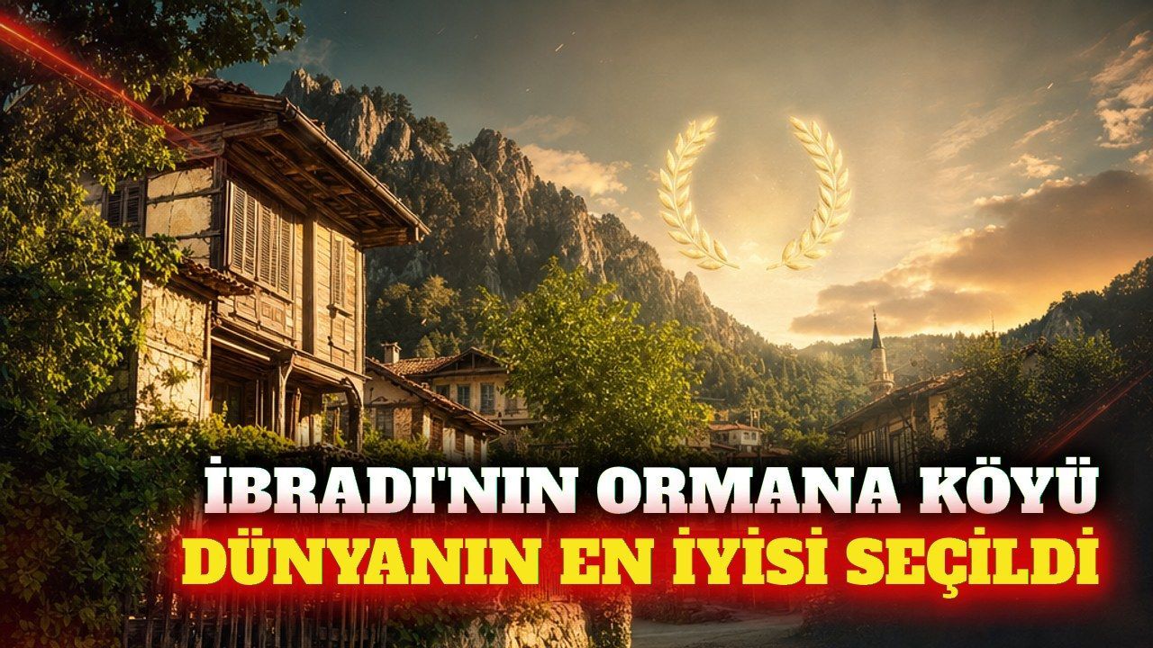 İbradı'nın Ormana köyü en iyi turizm köyü seçildi