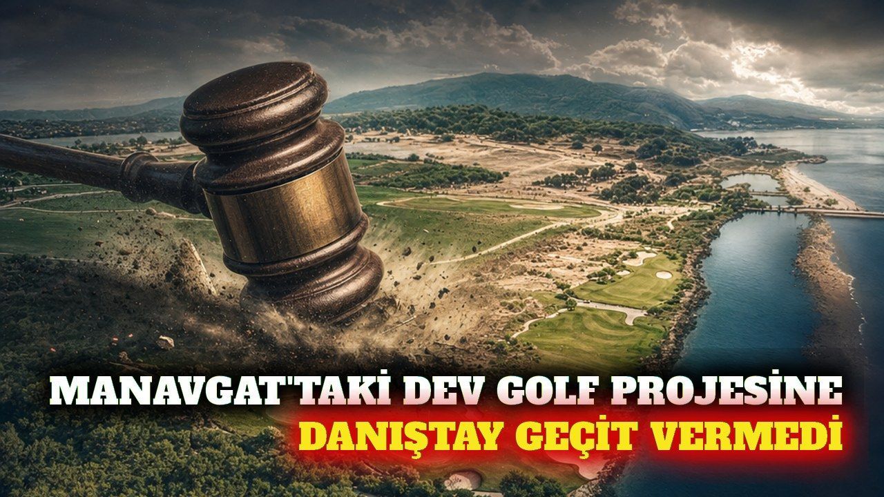 Manavgat'taki 296 hektarlık golf planına Danıştay engeli