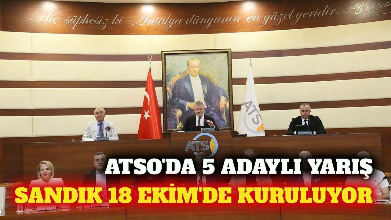 ATSO'da seçim tarihi 18 Ekim olarak açıklandı