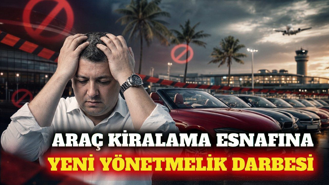 Antalya'da rent a car esnafından yeni yönetmelik tepkisi