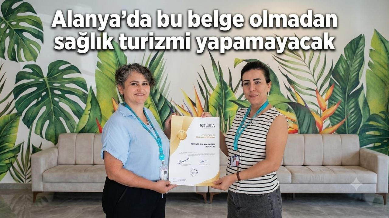 Alanya’da bu belge olmayan sağlık turizmi yapamayacak
