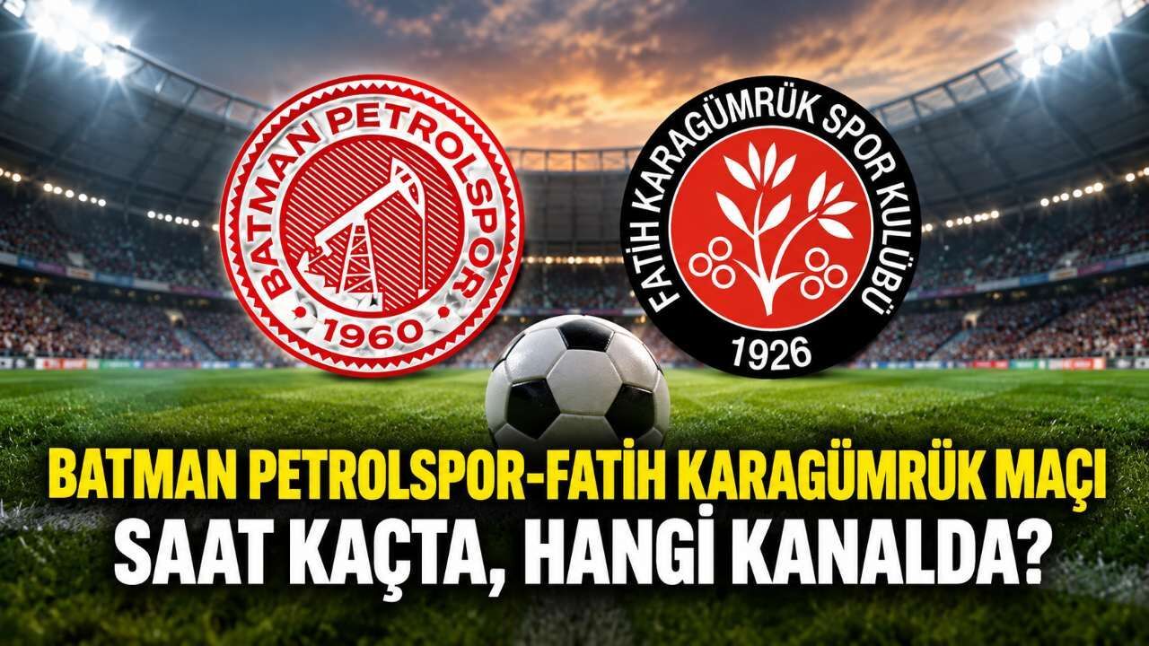 Batman Petrolspor-Fatih Karagümrük maçı saat kaçta, hangi kanalda?