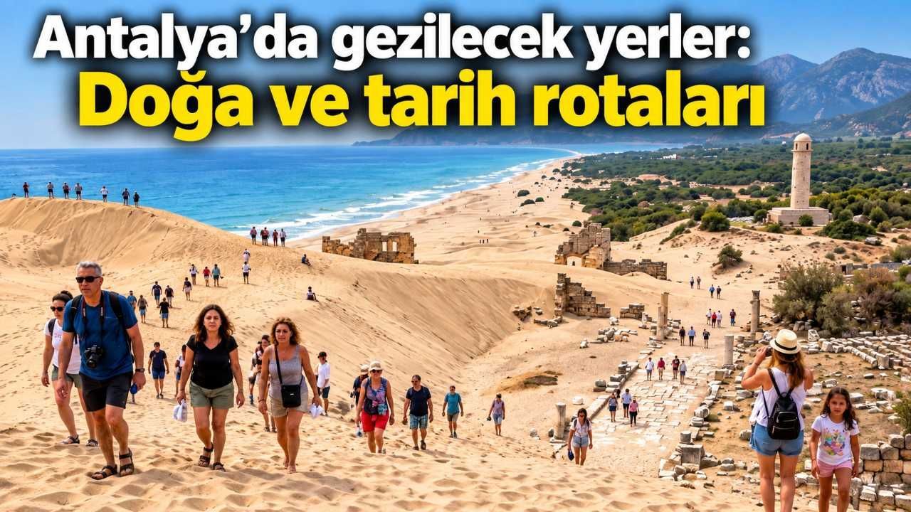 Antalya’da gezilecek yerler: Doğa ve tarih rotaları