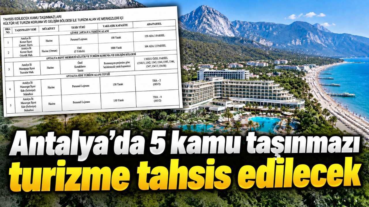 Antalya’da 5 kamu taşınmazı turizme tahsis edilecek