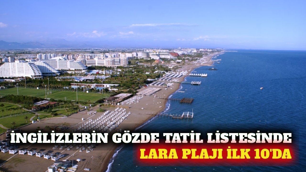 İngilizlerin tatil favorileri belli oldu: Lara 9. sırada