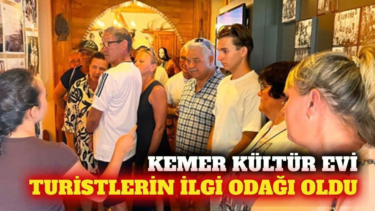Kemer Kültür Evi yöresel tarihi turistlerle buluşturuyor
