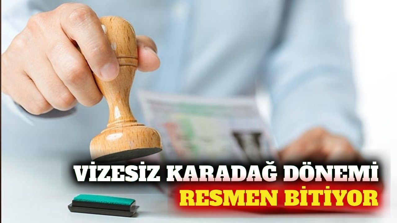 Karadağ'ın Türkiye için vizesiz seyahat dönemi sona eriyor