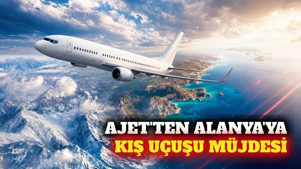 AJet, Ankara-Alanya kış uçuşlarına devam edecek