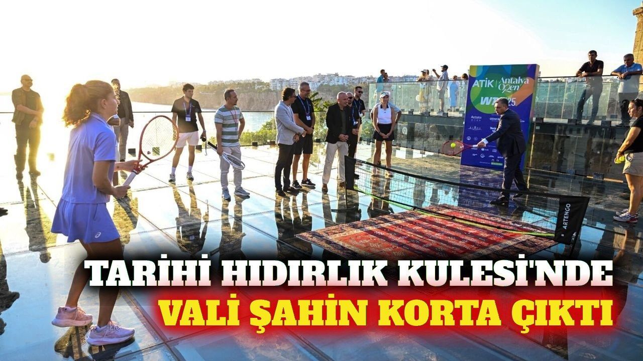Vali Şahin tarihi Hıdırlık Kulesi'nde korta çıktı