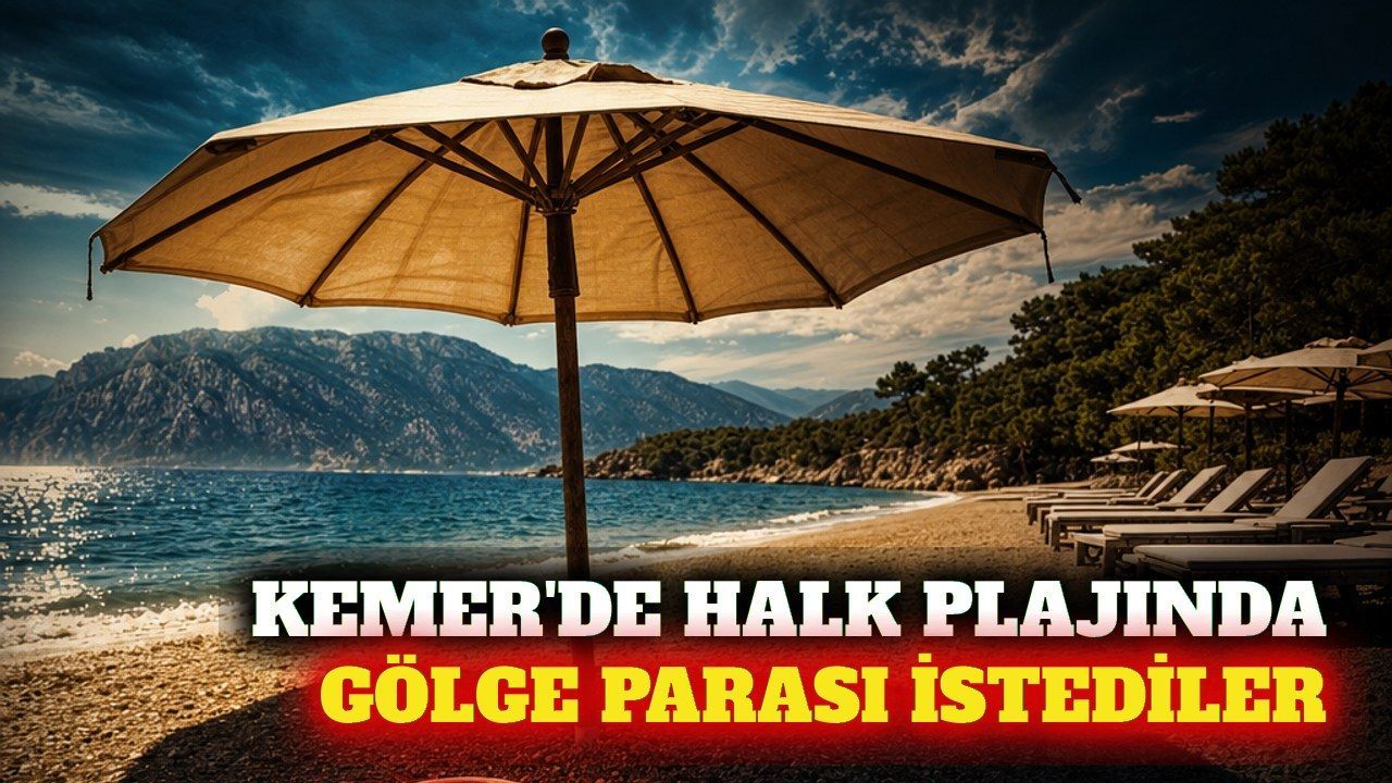 Kemer'de plajda şemsiye gölgesi ücreti istendi