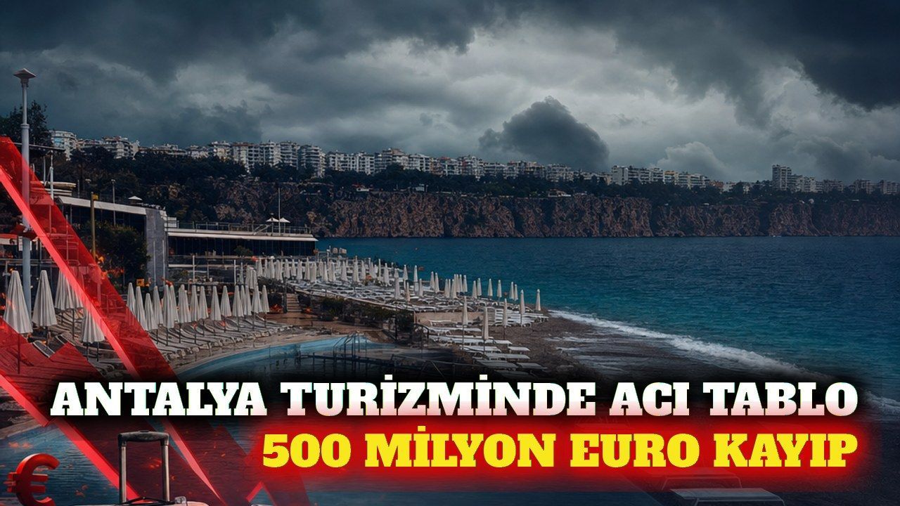 Antalya turizminde 500 milyon avroluk kayıp uyarısı
