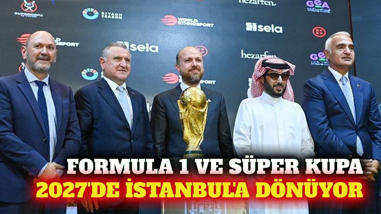 Formula 1 ve İspanya Süper Kupası 2027'de İstanbul'a dönüyor