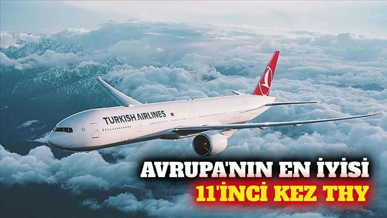 THY Avrupa'nın en iyi havayolu unvanını 11'inci kez aldı