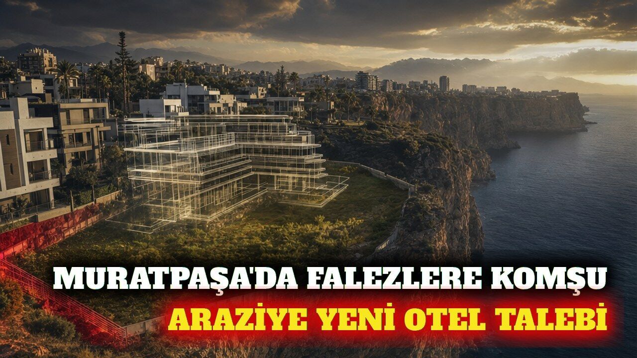 Muratpaşa'da falezlere yakın iki parsel için otel talebi