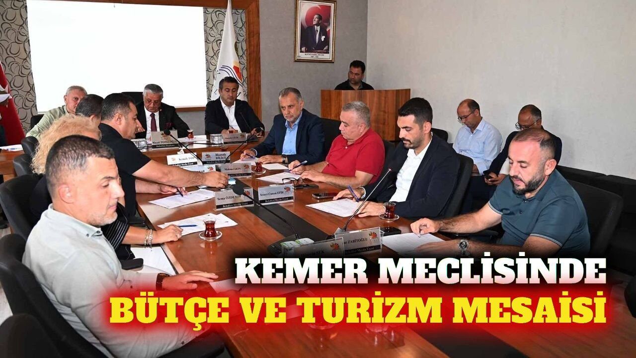 Kemer meclisinde 2027 bütçesi ve turizm fuarları görüşüldü