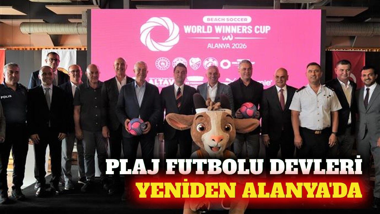 Dünya Plaj Futbolu Şampiyonası 2026'da Alanya'ya dönüyor