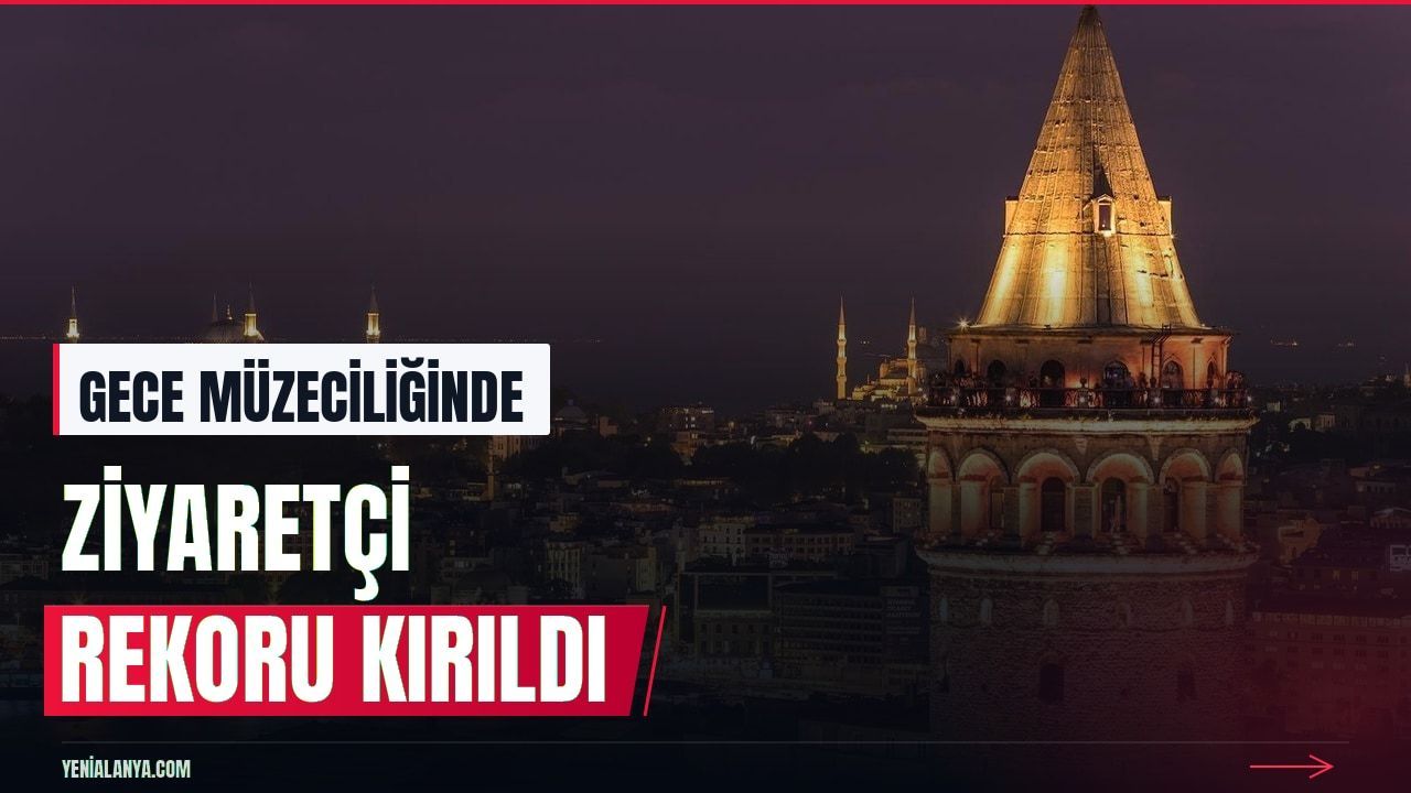 Gece müzeciliğinde ziyaretçi sayısı 1,3 milyonu aştı