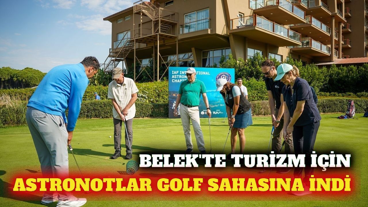 Serik'te astronotlar Belek'in tanıtımı için golf oynadı
