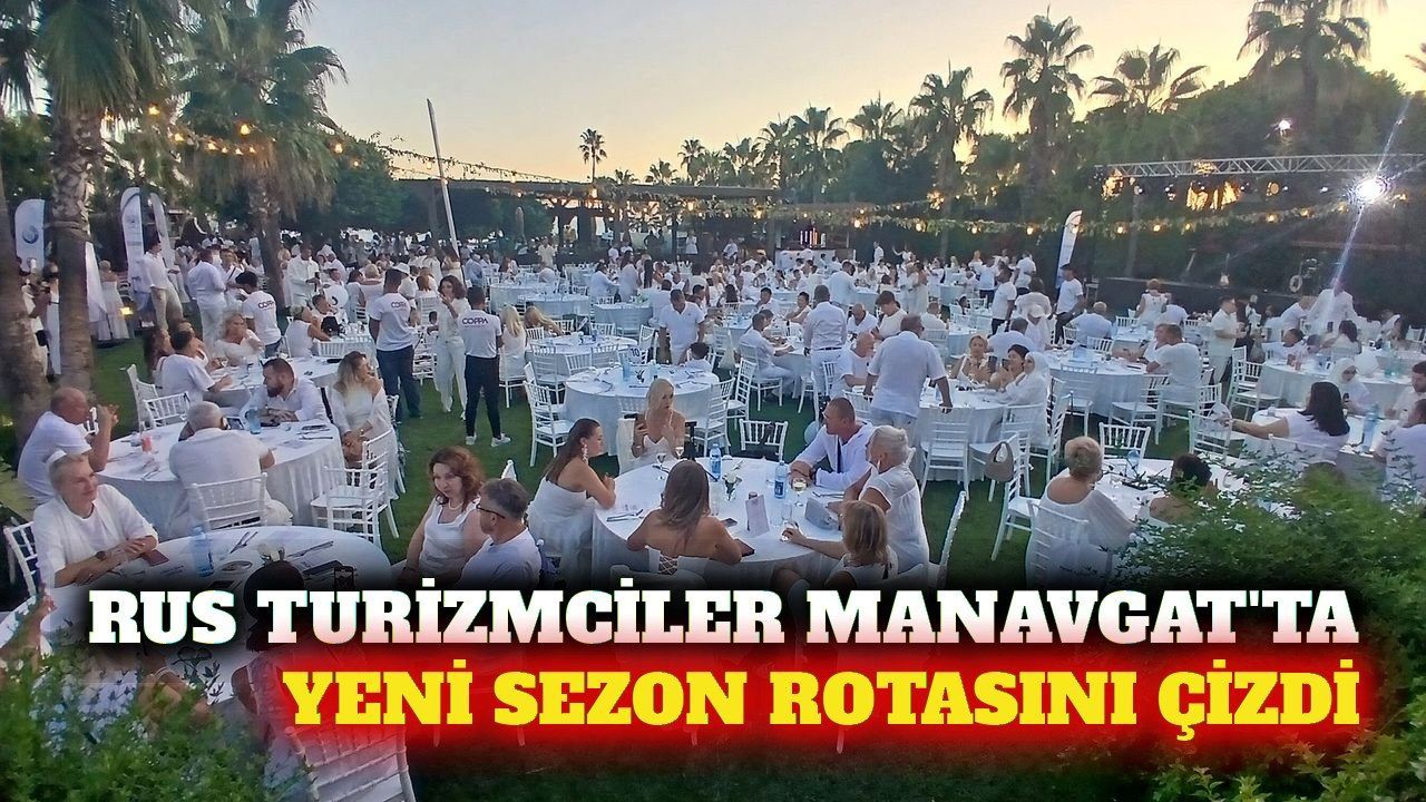 Rus turizmciler Manavgat'ta yeni sezonu planladı