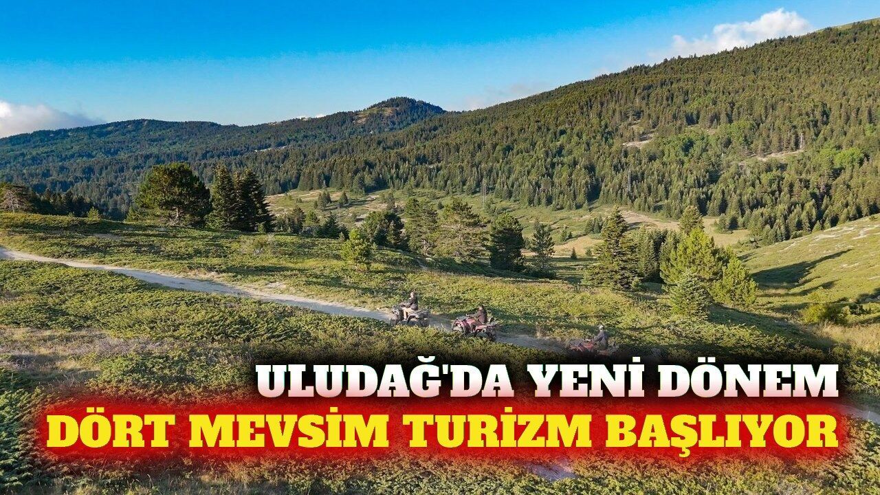 Uludağ'da dört mevsim turizm planı yürürlüğe girdi