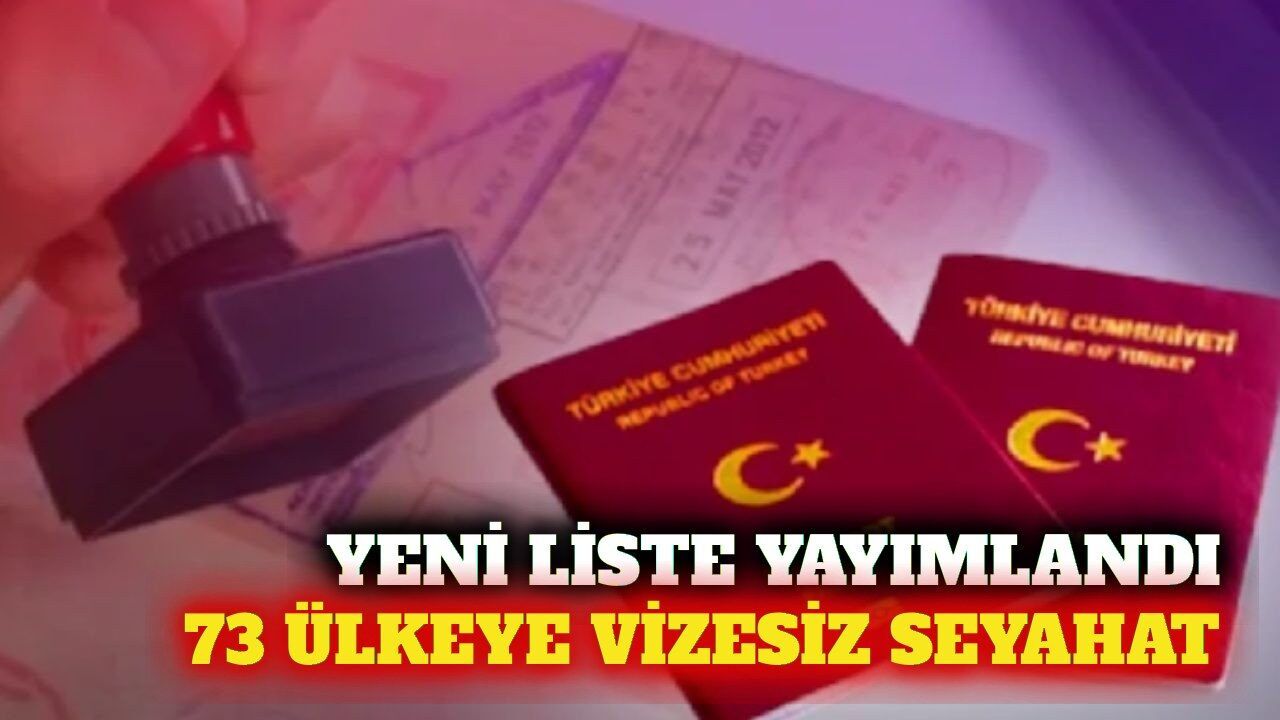 1 Kasım itibarıyla vizesiz gidilebilen 73 ülke güncellendi