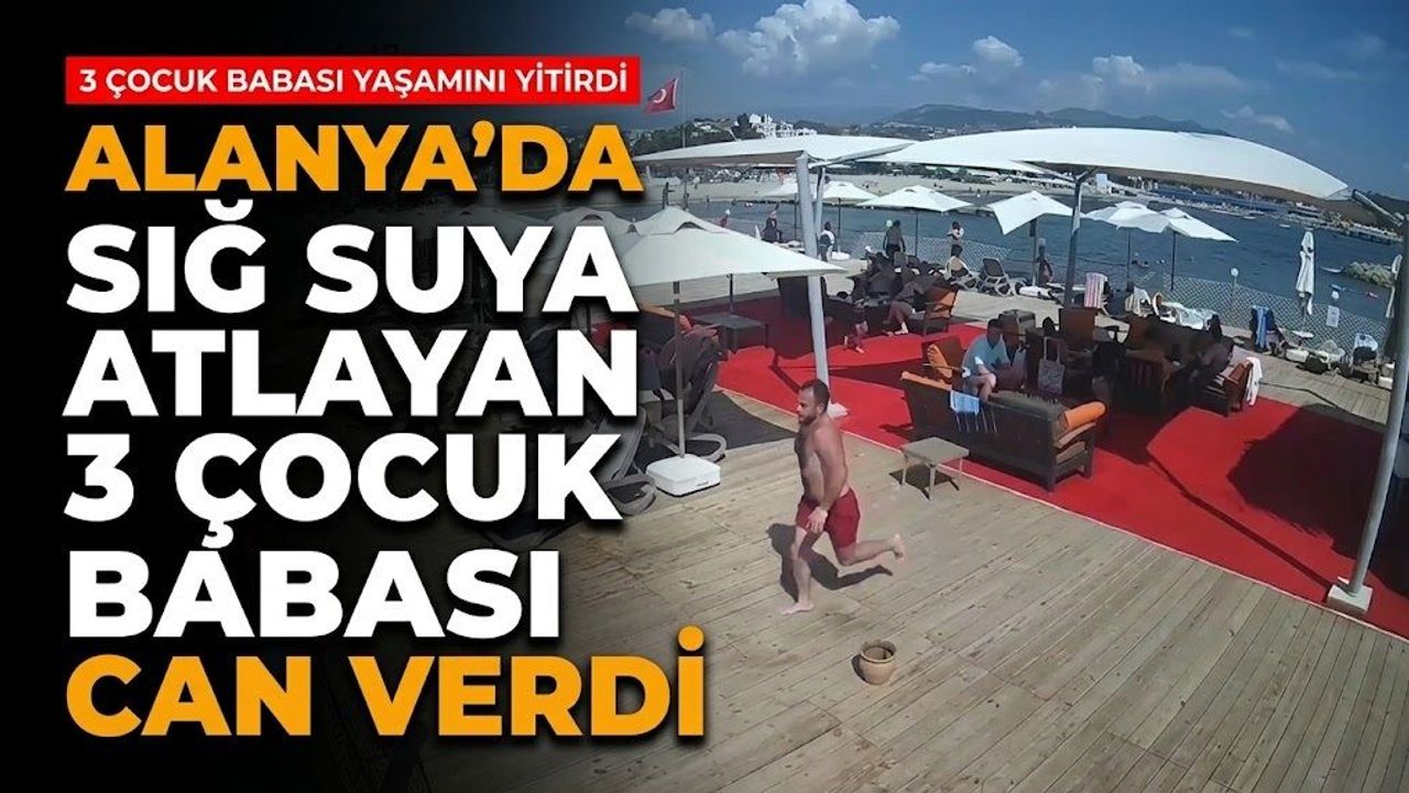 Alanya'da sığ suya atlayan 3 çocuk babası can verdi