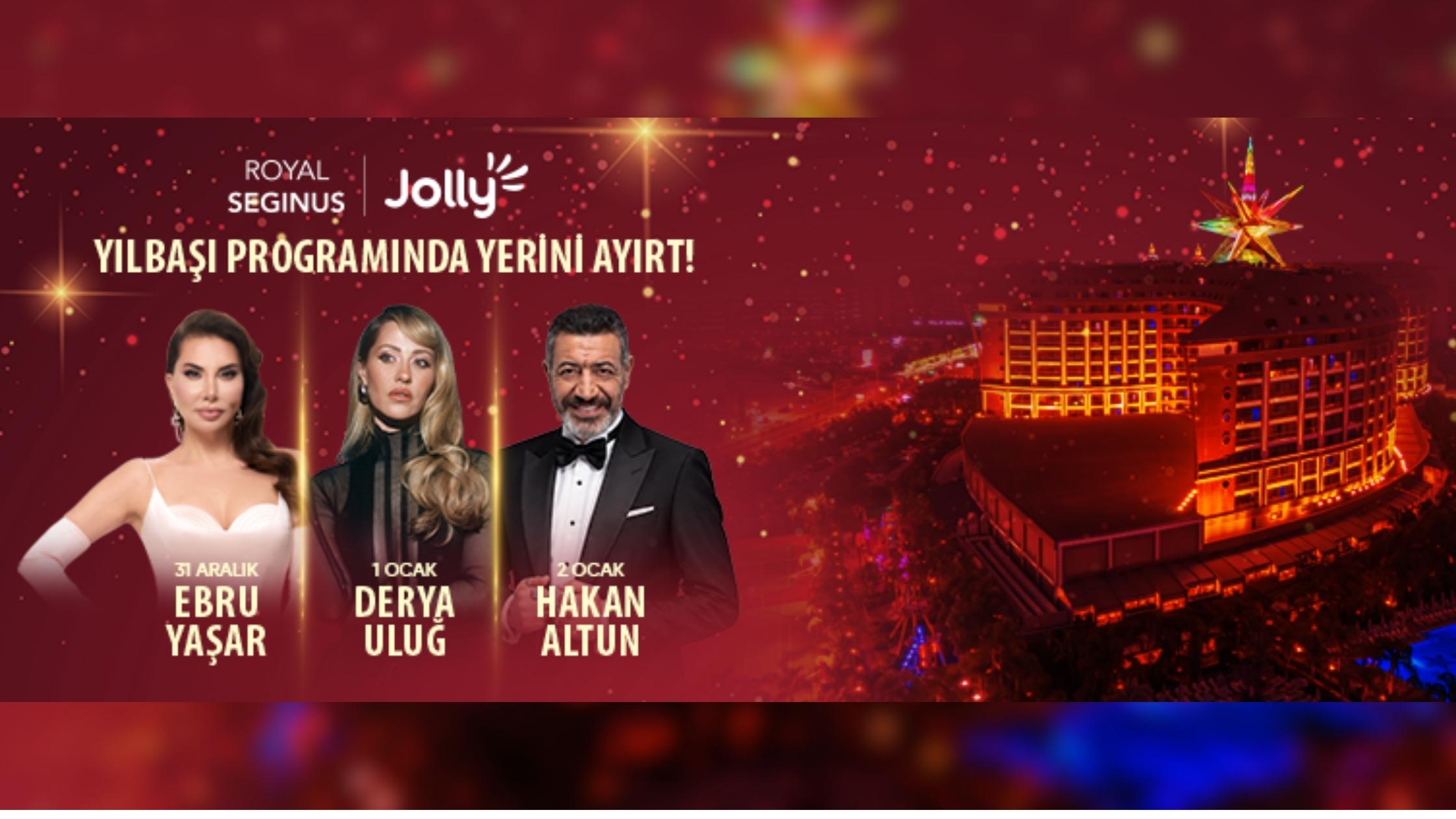 JOLLY İMZASIYLA ROYAL SEGINUS’TA YILBAŞI ÜÇ GÜN, ÜÇ KONSERLE KUTLANACAK